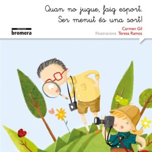 Quan no jugue faig esport. Ser menut és una sort