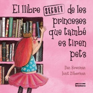 EL LLIBRE SECRET DE LES PRINCESES QUE TAMBÉ ES TIREN PETS
