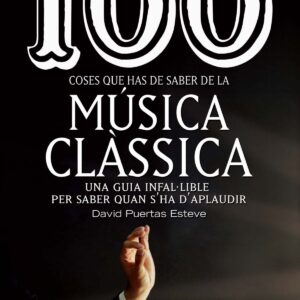 100 coses que has de saber de la música clássica