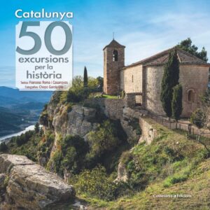 Catalunya: 50 excursions per la història