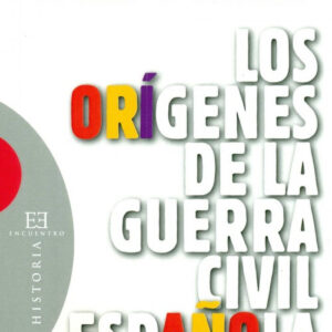 LOS ORIGENES DE LA GUERRA CIVIL ESPAÑOLA
