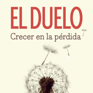 El duelo. Crecer en la pérdida