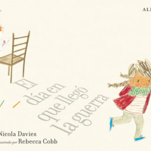 EL DÍA EN QUE LLEGÓ LA GUERRA