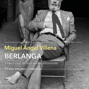 Berlanga. Vida y cine de un creador irreverente