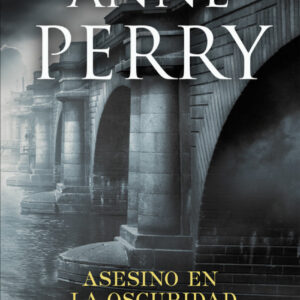 Asesino en la oscuridad (Detective William Monk 15)