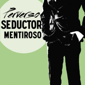 PERVERSO SEDUCTOR MENTIROSO