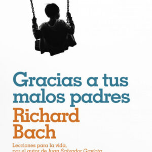 GRACIAS A TUS MALOS PADRES