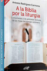 A LA BIBLIA POR LA LITURGIA (AÑO PAR)