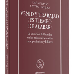 VENID Y TRABAJAD ¡ES TIEMPO DE ALABAR!