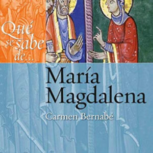 Qué se sabe de... María Magdalena