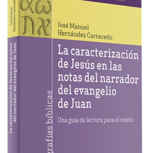 La caracterización de Jesús en las notas del narrador del evangelio de Juan