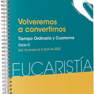 Volveremos a convertirnos (Eucaristía nº 2/2022)