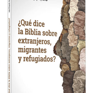 ¿Qué dice la Biblia sobre extranjeros, migrantes y refugiados?