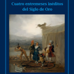 Cuatro entremeses inéditos del siglo de oro