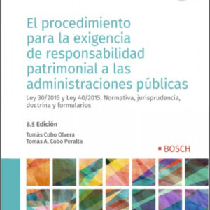 El procedimiento para la exigencia de responsabilidad patrimonial a las Administraciones Públicas (8.ª Edición)