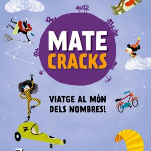 Matecracks. Activitats de competència matemàtica: numeració, càlcul i resolució de problemes 7 anys