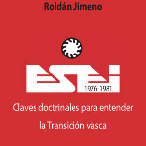 ESEI (1976-1981). Claves doctrinales para entender la Transición vasca