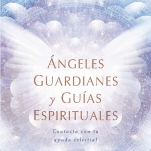 Ángeles guardianes y guías espirituales