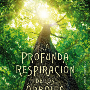 La profunda respiración de los árboles