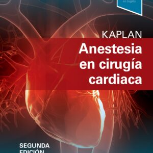 KAPLAN. ANESTESIA EN CIRUGÍA CARDIACA