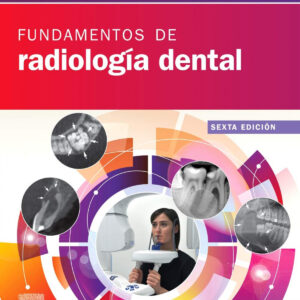 Fundamentos de radiología dental. 6ª ed.