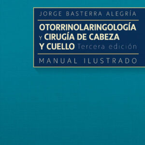 Otorrinolaringología y cirugía de cabeza y cuello: Manual ilustrado