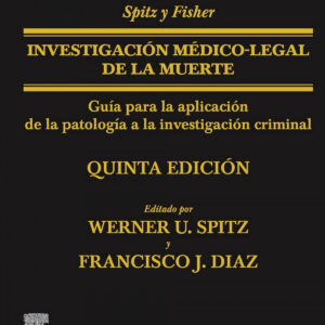 Spitz y Fisher. Investigación médico-legal de la muerte (5ª ed.)