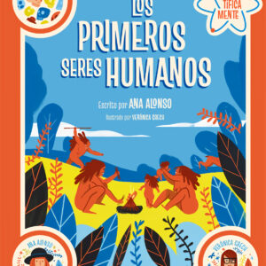 Los primeros seres humanos. Colección Científicamente