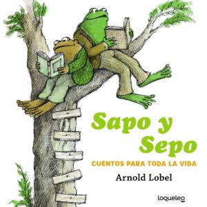 Sapo y Sepo. Cuentos para toda la vida