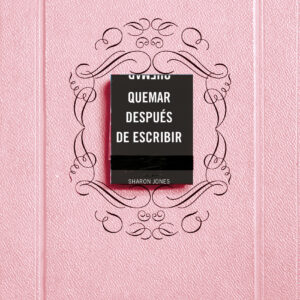 Quemar después de escribir (EDICIÓN OFICIAL ROSA)