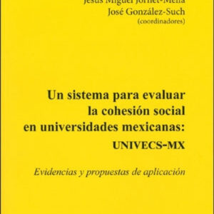 Un sistema para evaluar la cohesión social en universidades mexicanas: UNIVECS-MX