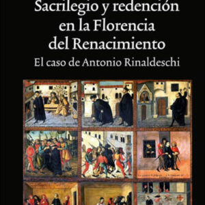 SACRILEGIO Y REDENCIÓN EN FLORENCIA DEL RENACIMIENTO