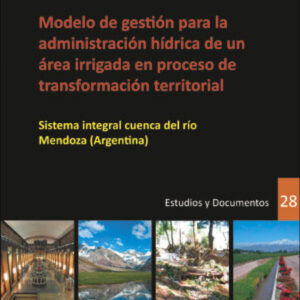 MODELO DE GESTIÓN PARA LA ADMINISTRACIÓN HÍDIRCA DE UN ÁREA IRRIGADA EN PROCESO DE TRANSFORMACION TERRITORIAL