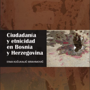 CIUDADANÍA Y ETNICIDAD EN BOSNIA Y HERZEGOVINA