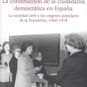 LA CONSTRUCCIÓN DE LA CIUDADANÍA DEMOCRÁTICA EN ESPAÑA