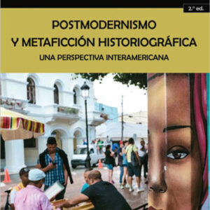 Postmodernismo y metaficción historiográfica. (2ª ed.)