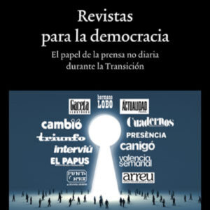 Revistas para la democracia. El papel de la prensa no diaria durante la Transición