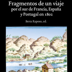 Fragmentos de un viaje por el sur de Francia, España y Portugal en 1802