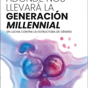 Adónde nos llevará la generación 'millennial'