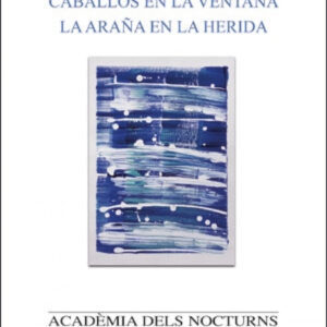 El bolsillo del pan. Caballos en la ventana. La araña en la herida