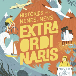 HISTÒRIES PER A NENES I NENS EXTRAORDINARIS