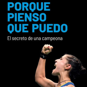 Puedo porque pienso que puedo. El secreto de una campeona