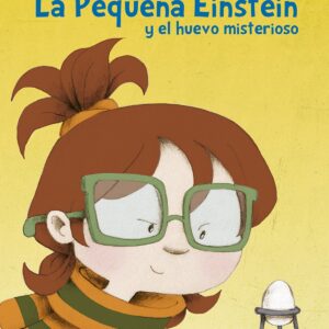 La pequeña Einstein y el huevo misterioso