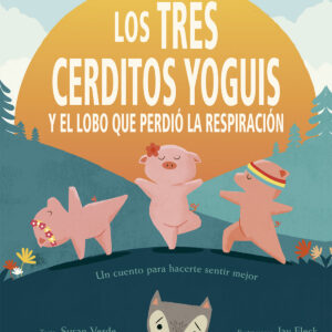 TRES CERDITOS YOGUIS Y EL LOBO QUE PERDIÓ LA RESPIRACIÓN, LOS