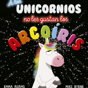 A los unicornios no les gustan los arcoíris
