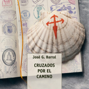 Cruzados por el camino (II Premio Novela Camiño de Santiago 2021)