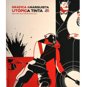 Gráfica anarquista. Utópica tinta (1931-1939)