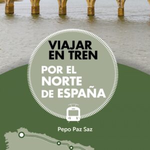 VIAJAR EN TREN POR EL NORTE DE ESPAÑA