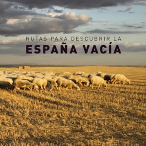 Rutas para descubrir la España vacía