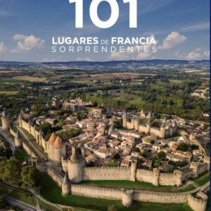101 Lugares de Francia Sorprendentes